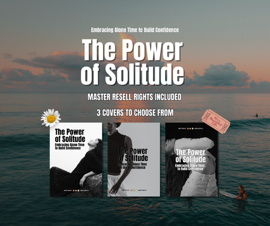 The Power of Solitude: Embracing Alone Time to Build Confidence